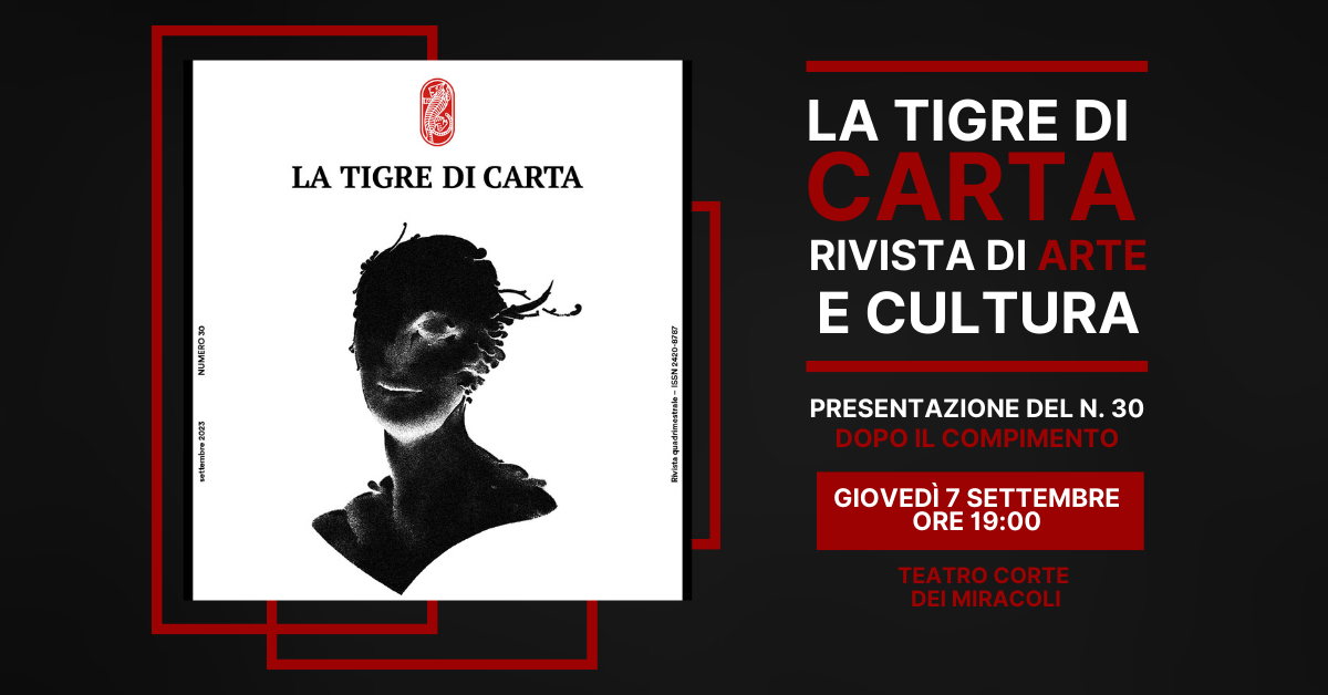 La Tigre Di Carta Presentazione Del Numero 30 Dopo Il Compimento